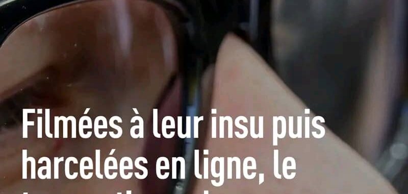 France : Je me suis sentie violée dans mon intimité, filmées à leur insu puis harcelées en ligne, le traumatisme des victimes des "lunettes de pervers" whatsapp image 2026 09 29 at 18.21.19